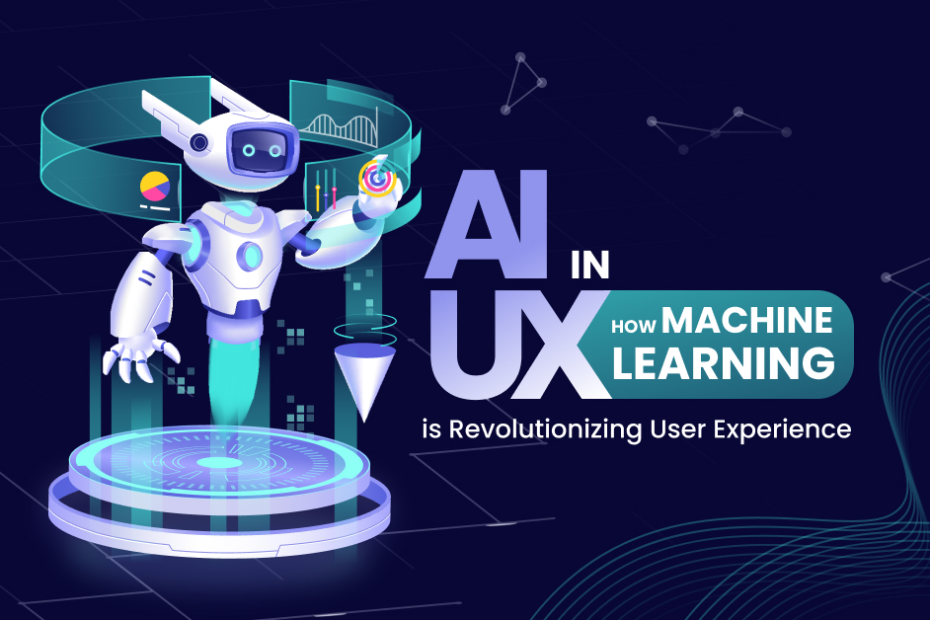 AI in UX - How Machine Learning is Revolutionizing User Experience
