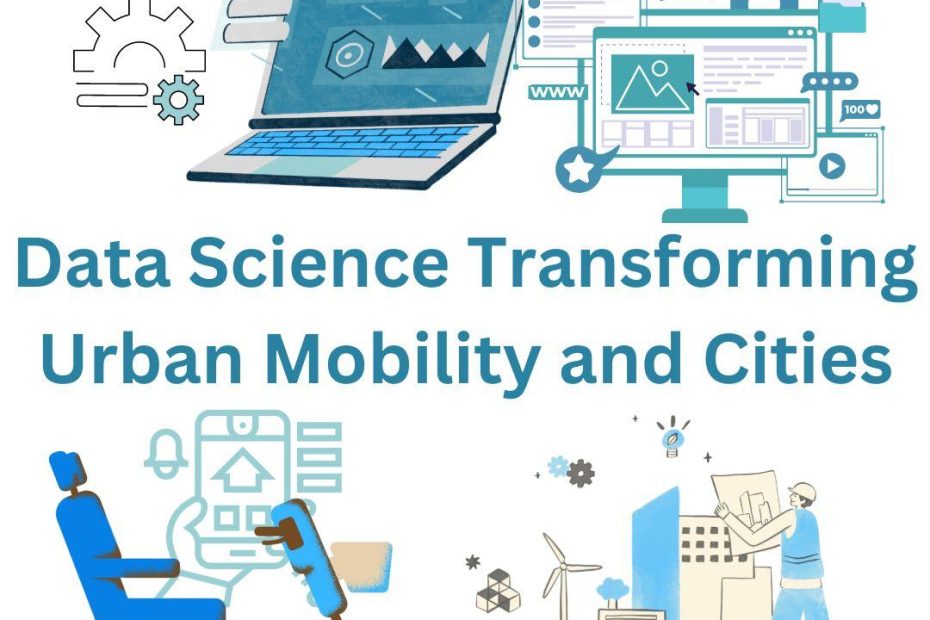 Data Science Transforming Urban Mobility and Smart Cities